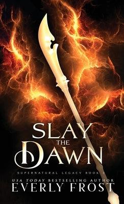 Slay the Dawn - Hardcover | Diverse Reads