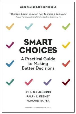 Smart Choices: A Practical Guide to Making Better Decisions - Hardcover | Diverse Reads