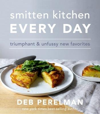 Smitten Kitchen Every Day: Triumphant and Unfussy New Favorites: A Cookbook - Hardcover | Diverse Reads