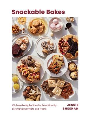 Snackable Bakes: 100 Easy-Peasy Recipes for Exceptionally Scrumptious Sweets and Treats - Hardcover | Diverse Reads