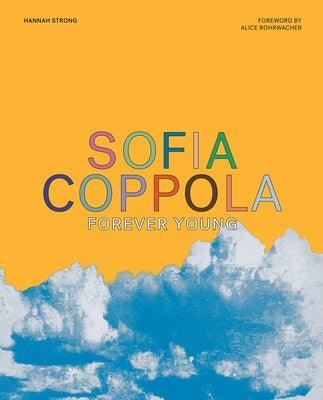 Sofia Coppola: Forever Young - Hardcover | Diverse Reads