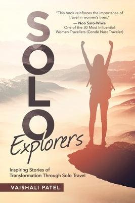 Solo Explorers: Inspiring Stories of Women's Courage and Transformation Through Solo Travel - Paperback | Diverse Reads