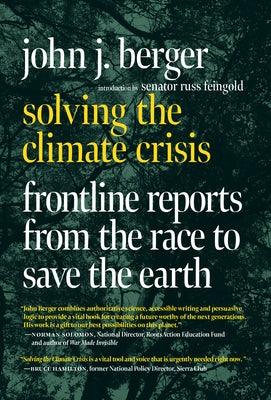 Solving the Climate Crisis: Frontline Reports from the Race to Save the Earth - Paperback | Diverse Reads