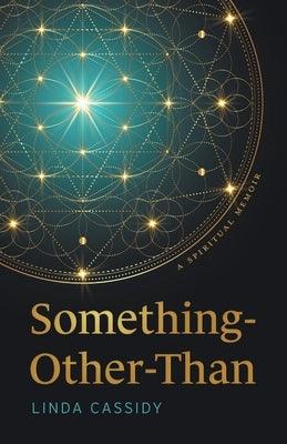Something-Other-Than: A Spiritual Memoir - Paperback | Diverse Reads