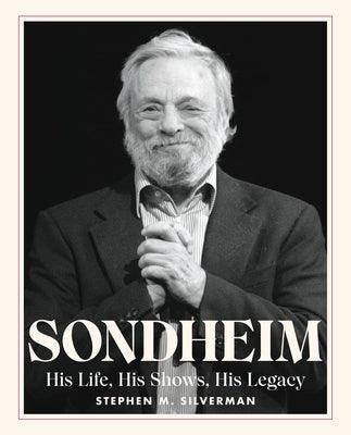 Sondheim: His Life, His Shows, His Legacy - Hardcover | Diverse Reads