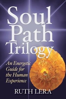 Soul Path Trilogy: An Energetic Guide for the Human Experience - Paperback | Diverse Reads
