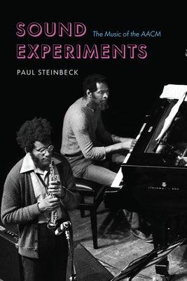 Sound Experiments: The Music of the Aacm - Paperback | Diverse Reads