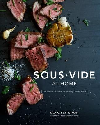 Sous Vide at Home: The Modern Technique for Perfectly Cooked Meals [A Cookbook] - Hardcover | Diverse Reads