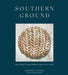 Southern Ground: Reclaiming Flavor Through Stone-Milled Flour [A Baking Book] - Hardcover | Diverse Reads