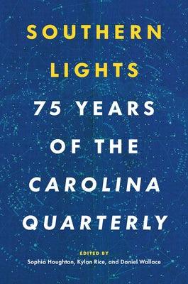 Southern Lights: 75 Years of the Carolina Quarterly - Paperback | Diverse Reads