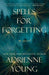 Spells for Forgetting - Paperback | Diverse Reads