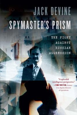 Spymaster's Prism: The Fight Against Russian Aggression - Paperback | Diverse Reads