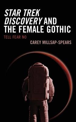 Star Trek Discovery and the Female Gothic: Tell Fear No - Hardcover | Diverse Reads