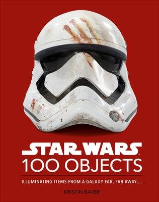 Star Wars 100 Objects: Illuminating Items from a Galaxy Far, Far Away.... - Hardcover | Diverse Reads