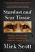 Stardust and Scar Tissue: Ramblings, Ruminations, and the Search for an Authentic Culture of Life - Paperback | Diverse Reads