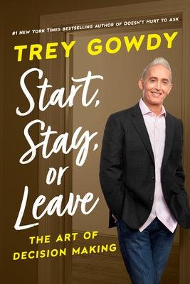 Start, Stay, or Leave: The Art of Decision Making - Hardcover | Diverse Reads