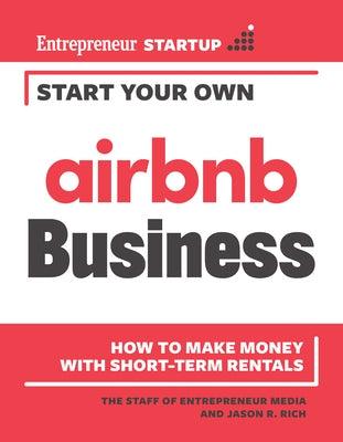 Start Your Own Airbnb Business: How to Make Money with Short-Term Rentals - Paperback | Diverse Reads