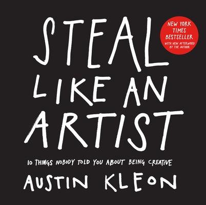 Steal Like an Artist: 10 Things Nobody Told You about Being Creative - Paperback | Diverse Reads