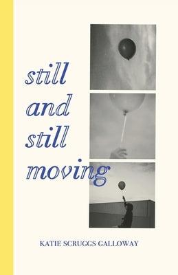 Still and Still Moving - Paperback | Diverse Reads