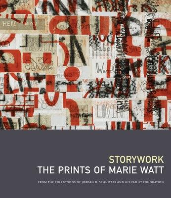 Storywork: The Prints of Marie Watt: From the Collections of Jordan D. Schnitzer and His Family Foundation - Hardcover | Diverse Reads