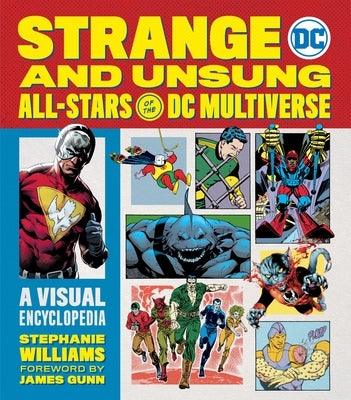 Strange and Unsung All-Stars of the DC Multiverse: A Visual Encyclopedia - Hardcover | Diverse Reads