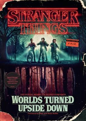 Stranger Things: Worlds Turned Upside Down: The Official Behind-The-Scenes Companion - Hardcover | Diverse Reads
