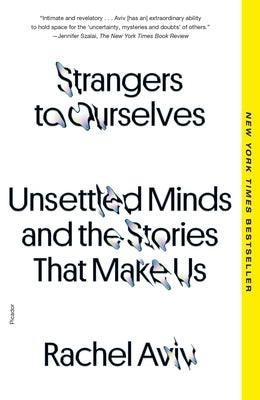 Strangers to Ourselves: Unsettled Minds and the Stories That Make Us - Paperback | Diverse Reads