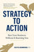 Strategy to Action: Run Your Business Without It Running You - Paperback | Diverse Reads