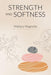 Strength and Softness - Hardcover | Diverse Reads