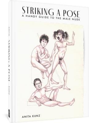 Striking a Pose: A Handy Guide to the Male Nude - Hardcover | Diverse Reads