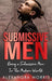 Submissive Men: Being a Submissive Man In The Modern World - Hardcover | Diverse Reads