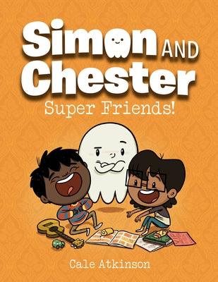 Super Friends! (Simon and Chester Book #4) - Paperback | Diverse Reads