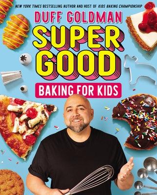 Super Good Baking for Kids - Hardcover | Diverse Reads