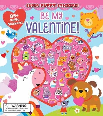 Super Puffy Stickers! Be My Valentine! - Paperback | Diverse Reads