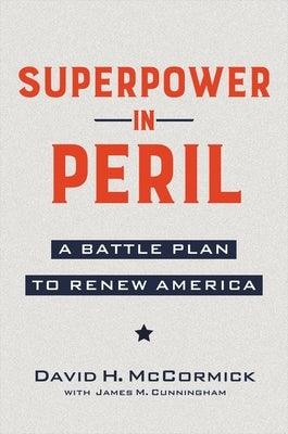 Superpower in Peril: A Battle Plan to Renew America - Hardcover | Diverse Reads