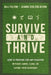 Survive and Thrive: How to Prepare for Any Disaster Without Ammo, Camo, or Eating Your Neighbor - Paperback | Diverse Reads