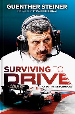 Surviving to Drive: A Year Inside Formula 1: An F1 Book - Hardcover | Diverse Reads