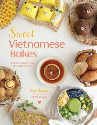 Sweet Vietnamese Bakes: A Dessert Lover's Tour of Southeast Asia - Paperback | Diverse Reads