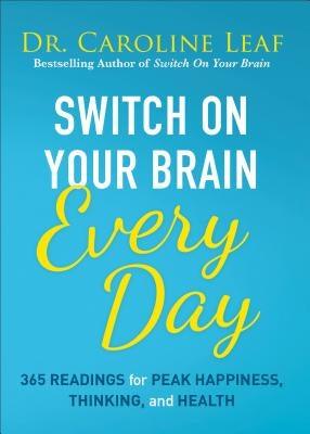 Switch on Your Brain Every Day: 365 Readings for Peak Happiness, Thinking, and Health - Hardcover | Diverse Reads