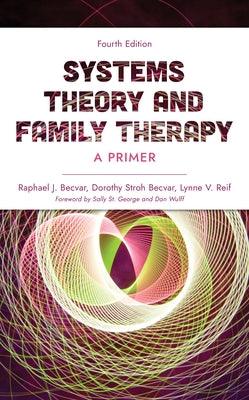 Systems Theory and Family Therapy: A Primer, Fourth Edition - Paperback | Diverse Reads