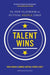 Talent Wins: The New Playbook for Putting People First - Hardcover | Diverse Reads