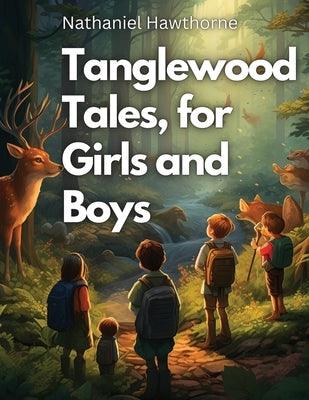 Tanglewood Tales, for Girls and Boys - Paperback | Diverse Reads