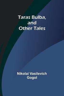 Taras Bulba, and Other Tales - Paperback | Diverse Reads