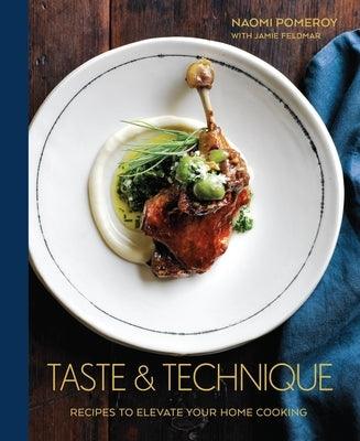 Taste & Technique: Recipes to Elevate Your Home Cooking [A Cookbook] - Hardcover | Diverse Reads