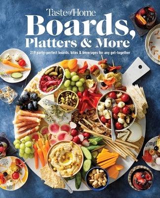Taste of Home Boards, Platters & More: 219 Party Perfect Boards, Bites & Beverages for Any Get-Together - Hardcover | Diverse Reads