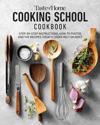 Taste of Home Cooking School Cookbook: Step-By-Step Instructions, How-To Photos and the Recipes Today's Home Cooks Rely on Most - Hardcover | Diverse Reads