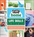 Tasty Home: Life Skills: From Organizing Your Kitchen to Saving a Houseplant, Money-Saving Hacks and Easy Diys You Need to Know - Hardcover | Diverse Reads