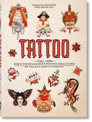 Tattoo. 1730s-1970s. Henk Schiffmacher's Private Collection. 40th Ed. - Hardcover | Diverse Reads