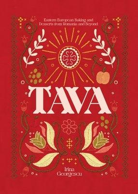 Tava: Eastern European Baking and Desserts from Romania & Beyond - Hardcover | Diverse Reads