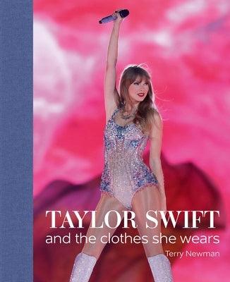 Taylor Swift: And the Clothes She Wears - Hardcover | Diverse Reads